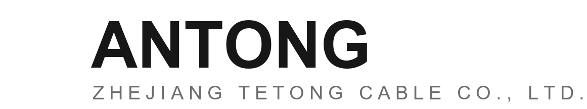ANTONG — Zhejiang Tetong Cable Co., Ltd.